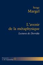 Couverture du livre « L'avenir de la métaphysique ; lectures de Derrida » de Serge Margel aux éditions Hermann