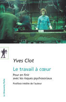 Couverture du livre « Le travail à coeur » de Yves Clot aux éditions La Decouverte