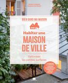 Couverture du livre « Habiter une maison de ville : Optimiser les petites surfaces » de Marie-Pierre Dubois-Petroff aux éditions Massin