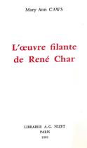 Couverture du livre « L' oeuvre filante de René Char » de Mary-Ann Caws aux éditions Nizet