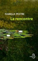 Couverture du livre « La rencontre » de Isabelle Pestre aux éditions Belfond