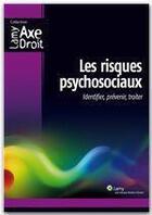 Couverture du livre « Les risques psychosociaux ; identifier, prévenir, traiter » de Jourdan et Verkind aux éditions Wolters Kluwer