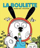 Couverture du livre « La boulette » de Geraldine Collet et Arnaud Boutin aux éditions Glenat Jeunesse