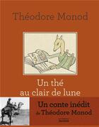 Couverture du livre « Un thé au clair de lune » de Theodore Monod aux éditions La Martiniere Jeunesse
