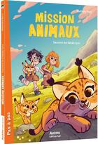 Couverture du livre « Mission animaux Tome 6 : sauvons les bébés lynx » de Mathilde Paris et Celine Deregnaucourt aux éditions Auzou