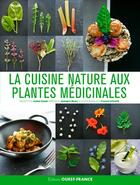 Couverture du livre « La cuisine nature aux plantes medicinales » de Julien Gaste aux éditions Ouest France