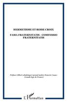 Couverture du livre « Hermétisme et rose-croix » de Claude Gilquin aux éditions L'harmattan