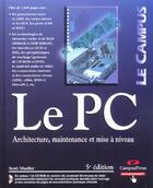 Couverture du livre « Le Pc ; Architecture Maintenance Mise A Niveau 5e Edition » de Scott Mueller aux éditions Campuspress