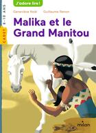 Couverture du livre « Malika et le grand manitou » de Guillaume Renon et Genevieve Noel aux éditions Milan