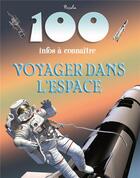 Couverture du livre « 100 infos à connaître ; voyager dans l'espace » de  aux éditions Piccolia