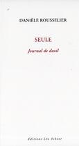 Couverture du livre « Seule » de Daniele Rousselier aux éditions Leo Scheer