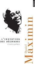 Couverture du livre « L'invention des désirades ; et autres poèmes » de Daniel Maximin aux éditions Points