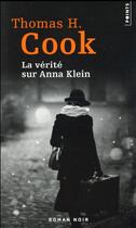 Couverture du livre « La vérité sur Anna Klein » de Thomas H. Cook aux éditions Points