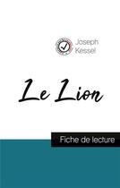 Couverture du livre « Le lion, de Joseph Kessel ; fiche de lecture » de  aux éditions Comprendre La Litterature