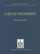 Couverture du livre « L'art de philosopher » de Bertrand Russell aux éditions Presses De L'universite De Laval