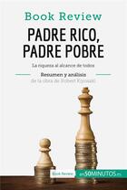 Couverture du livre « Padre rico, padre pobre de Robert Kiyosaki (analisis de la obra) : la riqueza al alcance de todos » de  aux éditions 50minutos.es