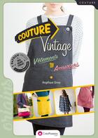 Couverture du livre « Couture vintage : vêtements et accessoires » de Angelique Urvoy aux éditions Creapassions.com