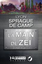 Couverture du livre « La saga de Zeï t.2 ; la main de Zeï » de De Camp Lyon Sprague aux éditions Bragelonne