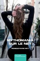 Couverture du livre « Mythomania sur le net » de Monique-Marie Ihry aux éditions Kirographaires