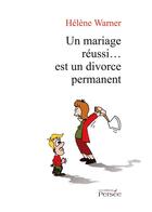 Couverture du livre « Un mariage réussi... est un divorce permanent » de Helene Warner aux éditions Persee