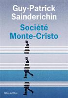 Couverture du livre « Société Monte-Cristo » de Guy-Patrick Sainderichin aux éditions Editions De L'olivier