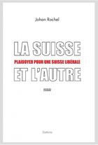 Couverture du livre « La Suisse et l'autre » de Johan Rochel aux éditions Slatkine
