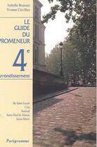 Couverture du livre « Le 4e Arrondissement » de Isabelle Brassart et Yvonne Cuvillier aux éditions Parigramme
