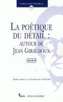 Couverture du livre « La Cahier Jean Giraudoux, n° 34/2006 : La poétique du détail : autour de Jean Giraudoux. Vol. II » de Andre Job aux éditions Pu De Clermont Ferrand