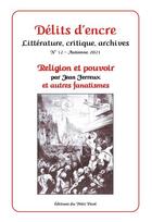 Couverture du livre « Delits d'encre n 32 : religion et pouvoir - par jean ferreux - et autres fanatismes » de  aux éditions Petit Pave