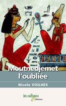 Couverture du livre « Moutnedjemet, l'oubliee » de Nicole Voilhes aux éditions In Octavo