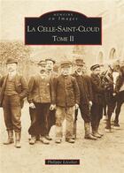 Couverture du livre « La Celle-Saint-Cloud t.2 » de Philippe Lecolier aux éditions Editions Sutton