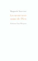 Couverture du livre « Les trente-trois noms de dieu » de Marguerite Yourcenar aux éditions Fata Morgana