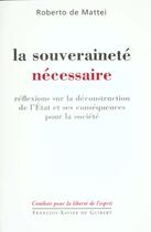 Couverture du livre « La souverainete necessaire - reflexions sur la deconstruction de l'etat et ses consequences pour la » de Mattei Roberto aux éditions Francois-xavier De Guibert