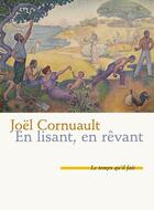 Couverture du livre « En lisant, en rêvant » de Joel Cornuault aux éditions Le Temps Qu'il Fait