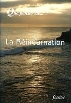 Couverture du livre « La reincarnation » de Jacques Scheuer aux éditions Fidelite