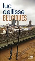 Couverture du livre « Belgiques : cet éternel retour » de Luc Dellisse aux éditions Ker Editions