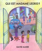 Couverture du livre « Qui est madame legris » de David Mckee aux éditions Kaleidoscope