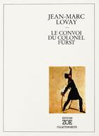 Couverture du livre « Le convoi du colonel Fürst » de Jean-Marc Lovay aux éditions Editions Zoe