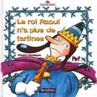 Couverture du livre « Roi raoul n'a plus de tartines (le) » de Haudiquet/Pef aux éditions Tartamudo