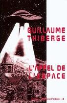 Couverture du livre « L' appel de l'espace » de Thiberge Guillaume aux éditions Encrage
