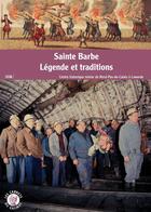 Couverture du livre « Sainte Barbe, légende et traditions » de  aux éditions Centre Historique Minier
