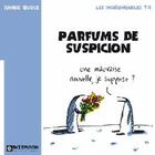 Couverture du livre « Les indégivrables Tome 4 ; parfum de suspicion » de Xavier Gorce aux éditions Inzemoon