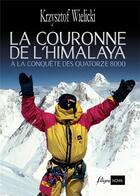 Couverture du livre « La couronne de l'Himalaya ; à la conquête des quatorze 8000 » de Krzysztof Wielicki aux éditions Filigranowa