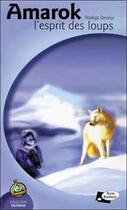 Couverture du livre « Amarok. l'esprit des loups » de Devaux Nadege aux éditions Du Cram