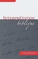 Couverture du livre « Interprétation biblique » de Keener Craig aux éditions Publications Chretiennes