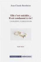 Couverture du livre « Elle s'est suicidée, il est condamné à vie : l'affaire Bérubé ; une erreur judiciaire » de Jean Claude Bernheim aux éditions L'harmattan