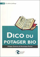 Couverture du livre « Dico du potager bio » de Delwiche P aux éditions Nature Et Progres