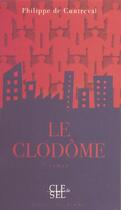Couverture du livre « Le clodôme » de Philippe De Cuntreval aux éditions Saint Augustin