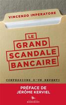Couverture du livre « Le grand scandale bancaire ; confessions d'un repenti » de Vincenzo Imperatore aux éditions Herodios
