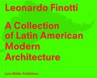 Couverture du livre « Leonardo finotti a collection of latin american modern architecture » de Barry Bergdoll aux éditions Lars Muller